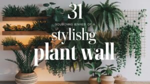 31 Gorgeous Ideas for a Stunning Plant Wall